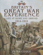 Britain's Great War Experience: Life at Home and Abroad 1914-1918