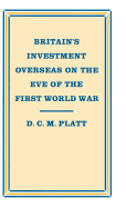 Britain's Investment Overseas on the Eve of the First World War: The Use and Abuse of Numbers