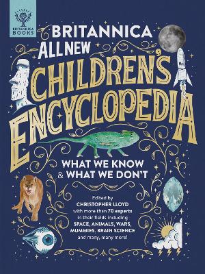 Britannica All New Children's Encyclopedia: What We Know & What We Don't - Lloyd, Christopher (Editor), and Britannica Group