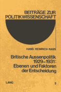 Britische Aussenpolitik 1929-1931: Ebenen Und Faktoren Der Entscheidung