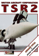 British Aircraft Corporation TSR2: An Aeroguide Special