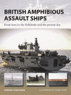 British Amphibious Assault Ships: From Suez to the Falklands and the Present Day