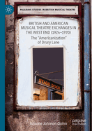 British and American Musical Theatre Exchanges in the West End (1924-1970): The "Americanization" of Drury Lane