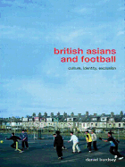 British Asians and Football: Culture, Identity, Exclusion