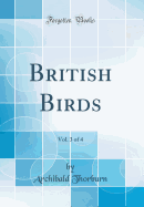 British Birds, Vol. 3 of 4 (Classic Reprint)