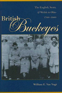 British Buckeyes: The English, Scots, and Welsh in Ohio, 1700-1900