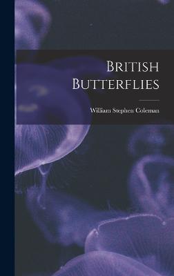 British Butterflies - Coleman, William Stephen