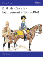 British Cavalry Equipments 1800-1941: Revised Edition