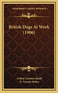 British Dogs at Work (1906)