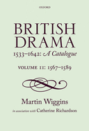 British Drama 1533-1642: A Catalogue: Volume II: 1567-1589