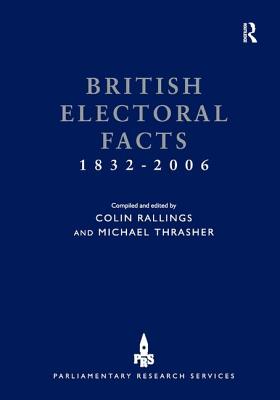British Electoral Facts 1832-2006 - Rallings, Colin, and Thrasher, Michael