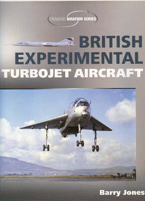 British Experimental Turbojet Aircraft - Jones, Barry