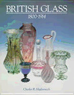 British Glass 1800-1914 - Hajdamach, Charles R, and Hajdmach, Charles