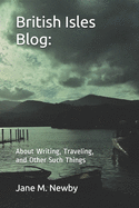 British Isles Blog: About Writing, Traveling, and Other Such Things