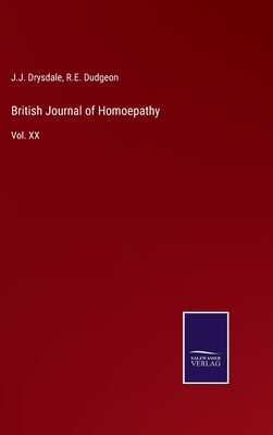 British Journal of Homoepathy: Vol. XX - Drysdale, J J, and Dudgeon, R E