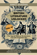 British Literature Unlocked Vol III: The Age of Milton, Restoration, and The Augustan Age: A Complete Guide for UGC NET