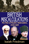 British Miscalculations: The Rise of Muslim Nationalism, 1918-1925