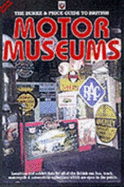 British Motor Museums: The Comprehensive Guide to the Vehicle Collections of Britain - Burke, David, and Price, Tom