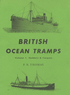 British Ocean Tramps: Builders and Cargoes