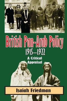 British Pan-Arab Policy, 1915-1922 - Friedman, Isaiah