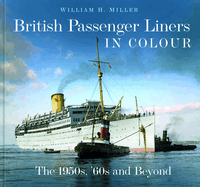 British Passenger Liners in Colour: The 1950s, '60s and Beyond