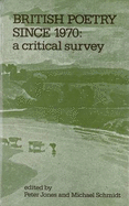 British Poetry Since 1970: A Critical Survey
