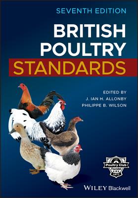 British Poultry Standards - Allonby, J. Ian H. (Editor), and Wilson, Philippe B. (Editor)