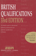 British Qualifications: A Complete Guide to Educational, Technical, Professional and Academic Qualifications in Britain