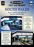 British railways past and present. Part 1. No.26, Gwent and routes to Dowlais and Merthyr. South Wales - Dowling, Geoff, and Gatehouse, Don