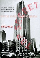 British Security Co-ordination: British Intelligence in the Americas, 1940-45 - West, Nigel