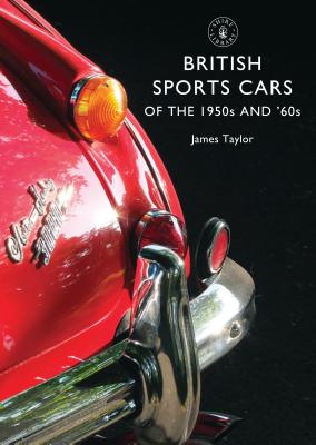 British Sports Cars of the 1950s and '60s - Taylor, James