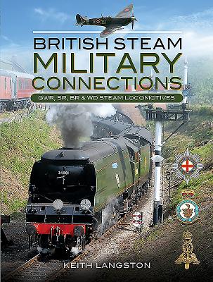 British Steam Military Connections: London, Midland and Scottish Railway Steam Locomotives - Langston, Keith