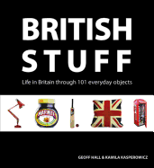 British Stuff: Life in Britain Through 101 Everyday Objects