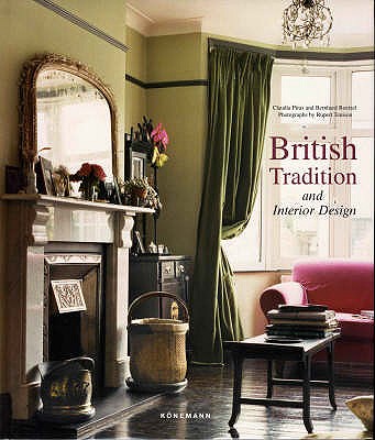 British Tradition and Interior Design - Roetzel, Bernhard, and Piras, Claudia, and Tenison, Rupert (Photographer)