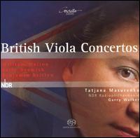 British Viola Concertos - Tatjana Masurenko (viola); NDR Radio Philharmonic Orchestra; Garry Walker (conductor)
