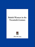 British Women in the Twentieth Century - Lang, Elsie M