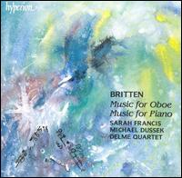 Britten: Music for Oboe; Music for Piano - Galina Solodchin (violin); John Underwood (viola); Jonathan Williams (cello); Michael Dussek (piano); Sarah Francis (oboe)