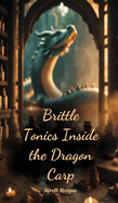 Brittle Tonics Inside the Dragon Carp