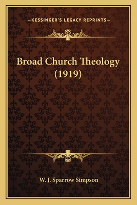 Broad Church Theology (1919) - Simpson, W J Sparrow