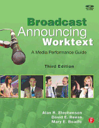 Broadcast Announcing Worktext: A Media Performance Guide