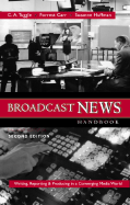 Broadcast News Handbook: Writing, Reporting, Producing in a Converging Media World (NAI)