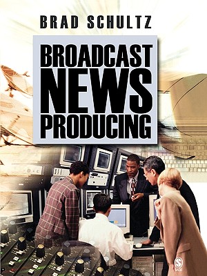Broadcast News Producing - Schultz, Brad