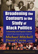 Broadening the Contours in the Study of Black Politics: Citizenship and Popular Culture