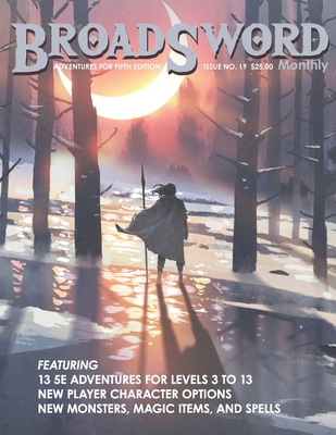 BroadSword Monthly #19: Adventures for Fifth Edition - Craig, Scott (Editor), and Gilyot, Benjamin (Editor)