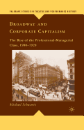 Broadway and Corporate Capitalism: The Rise of the Professional-Managerial Class, 1900-1920