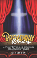 Broadway Blessings: A Weekly Devotional of Lessons from Musical Theater