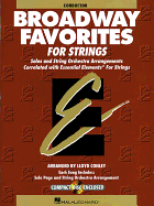 Broadway Favorites for Strings, Conductor: Solos and String Orchestra Arrangements Correlated with Essential Elements for Strings