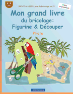 BROCKHAUSEN Livre du bricolage vol. 5 - Mon grand livre du bricolage: Figurine & Dcouper: Pirate