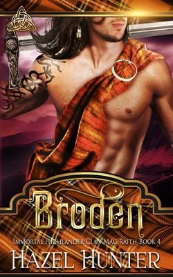 Broden (Immortal Highlander, Clan Mag Raith Book 4): A Scottish Time Travel Romance - Hunter, Hazel