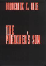 Broderick E. Rice: The Preacher's Son